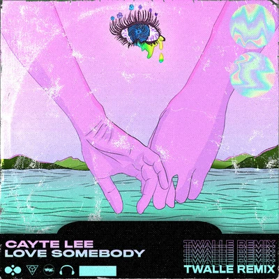 Love Somebody (Twalle Remix) 專輯 Cayte Lee