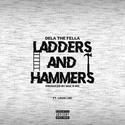 Ladders and Hammers (feat. Louie Loc) 專輯 Nht Knawley/Dela The Fella