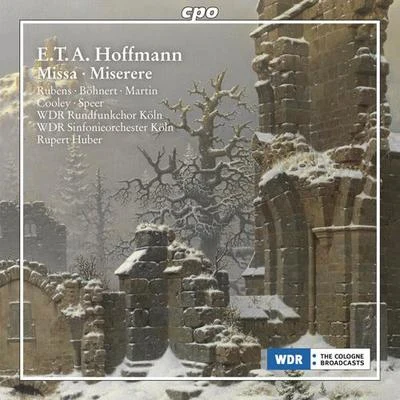 Rupert HuberLeopold HagerMozarteum-Orchester SalzburgSalzburger Kammerchor HOFFMANN, E.T.A.: Mass, AV 18Miserere, AV 42 (Rubens, Martin, Cooley, Cologne West German Radio Chorus and Orchestra, R. Huber)