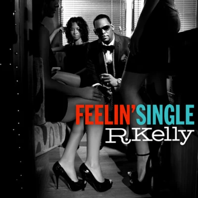 Feelin Single 專輯 R. Kelly/Rasheeda/Youngbloodz/The Dream/Nivea