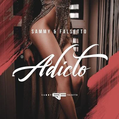 Adicto 专辑 Towy/Sammy & Falsetto/Quintino & Blasterjaxx/Osquel/Super Yei