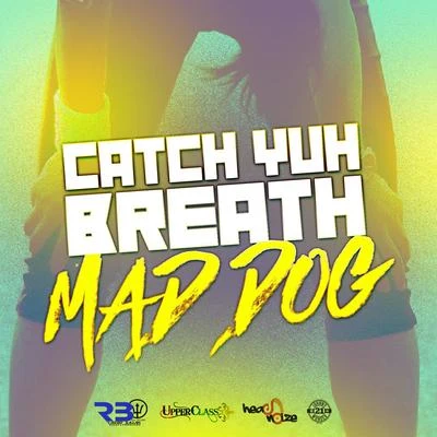 Catch Yuh Breath 专辑 One Nation Experience/Mad Dog/Irie White & Mark Gamble/Irie White & Vizion