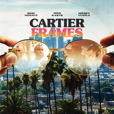 Cartier Frames (feat. Nipsey Hussle) 專輯 Bino Rideaux/Kyle Banks