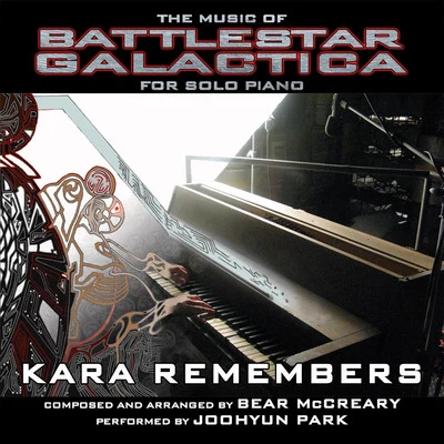 Kara Remembers for Solo Piano (From "Battlestar Galactica" 2004) 专辑 Joohyun Park/Jerry Goldsmith