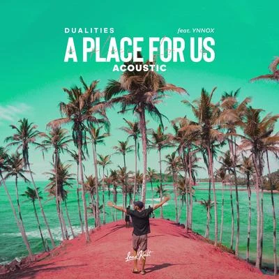 A Place for Us (Acoustic Version) 专辑 Ruhde/Dualities