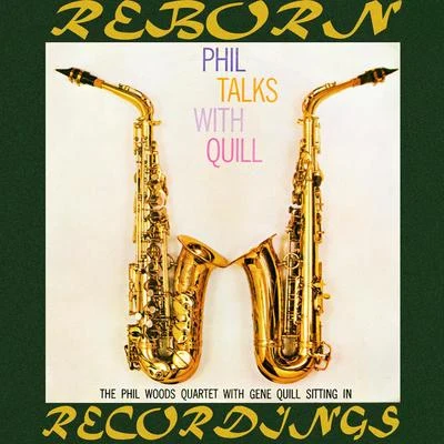 Phil Talks with Quill (HD Remastered) 专辑 Phil Woods/Kenny Dorham