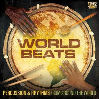 World Beats: Percussion & Rhythms from Around the World 專輯 Rafat Misso/Nihat Karslioglu/Maged Serour/Imed Ben Hassine/Bernhard Adlberger