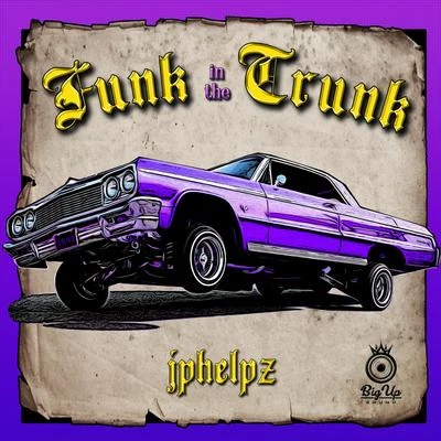 Funk In The Trunk 專輯 JPhelpz