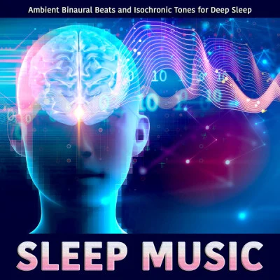 Sleep Music: Ambient Binaural Beats and Isochronic Tones for Deep Sleep 專輯 Sleeping Music Experience