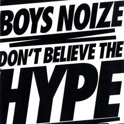 Dont Believe The Hype 專輯 Boys Noize