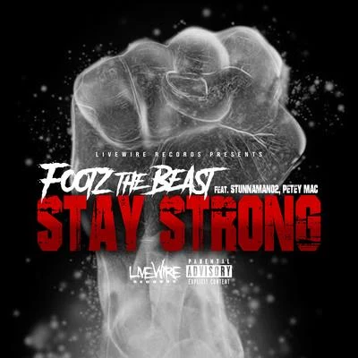 Stay Strong (feat. Stunnaman02 & Petey MAC) 專輯 J Stalin/Footz the Beast