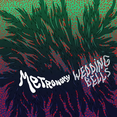 Metronomy Wedding Bells