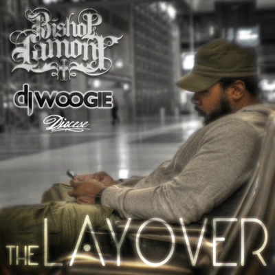 Bishop Lamont The Layover