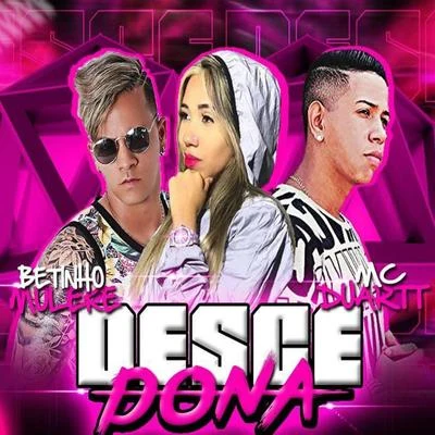 Desce Dona 专辑 JC NO BEAT/mc koruja/Mc Duartt/MC Menor MT/GP DA ZL