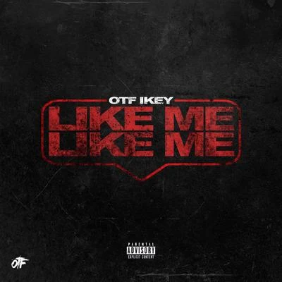 Like Me Like Me 专辑 OTF Ikey/Hypno Carlito/Booka600