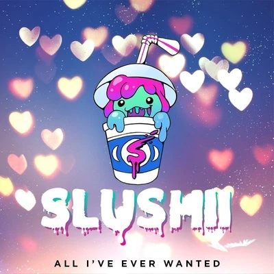 All Ive Ever Wanted 專輯 Slushii/sapientdream