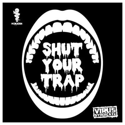 Shut Your Trap 專輯 Virus Syndicate