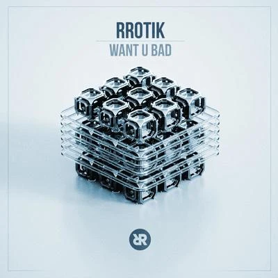 Want U Bad 專輯 James Gruntz/rrotik/Pablo Nouvelle