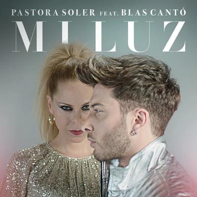 Mi luz (feat. Blas Cantó) 專輯 Pastora Soler