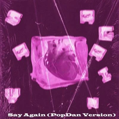 Say Again (PopDan Version) 專輯 PopDan/WANGZITONG