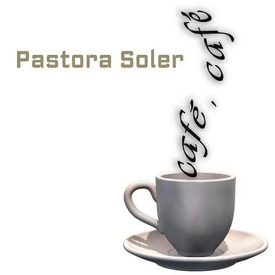 Pastora Soler Café Café