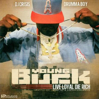 Young Buck Live Loyal Die Rich