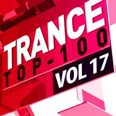 TimofeyBartosz BrenesJerique Trance Top 100, Vol. 17