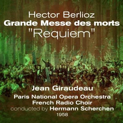 Jean Giraudeau Hector Berlioz: Grande Messe des morts, "Requiem" (1958), Volume 2