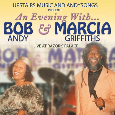 Bob Andy An Evening with Bob Andy & Marcia Griffiths (Live at Razors Palace)