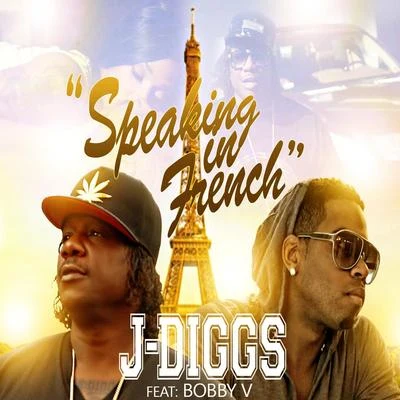 Speaking in French (feat. Bobby V) 专辑 J-Diggs