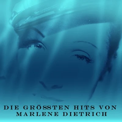 Marlène Dietrich Die größten Hits von Marlene Dietrich