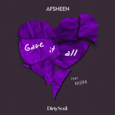 Gave It All (feat. NISHA) 專輯 AFSHeeN