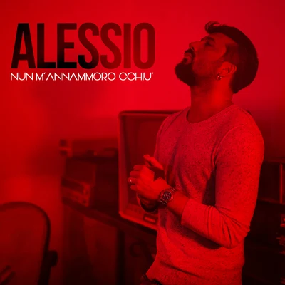 Nun mannammoro cchiù 专辑 Alessio