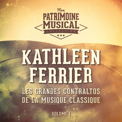 Les grandes contraltos de la musique classique : Kathleen Ferrier, Vol. 1 專輯 The Bach Choir/Kathleen Ferrier/Reginald Jacques