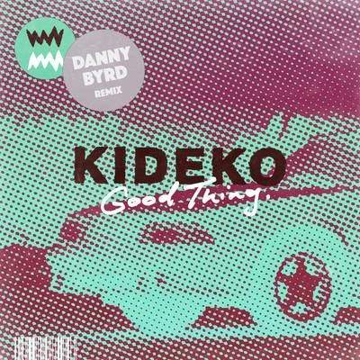 Good Thing (Danny Byrd Remix) 專輯 Kideko