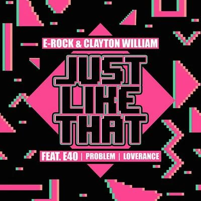 Just Like That (feat. E-40, Problem LoveRance) 专辑 A.R./Clayton William