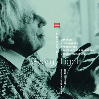 Ligeti : Project Vol.2 - Lontano, Atmosphères, Apparitions, San Francisco Polyphony & Concert Românesc 專輯 Berliner Philharmoniker