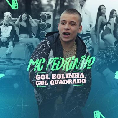 Gol Bolinha, Gol Quadrado 專輯 Mu540/Mc Pedrinho/KYAN