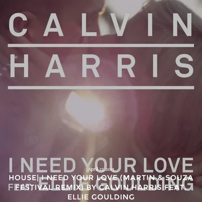 I Need Your Love (Martin & Souza Festival Remix) 專輯 Lionsize/Ellie Goulding/Boxinbox/Major Lazer/G-Buck