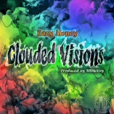 Clouded Visions - Single 专辑 Eazy Money