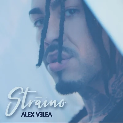 Straino 专辑 Alex Velea