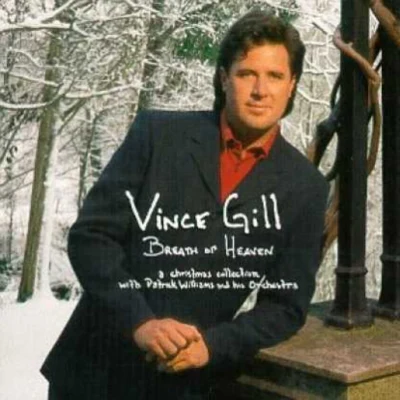 Breath of Heaven: A Christmas Collection 专辑 Vince Gill