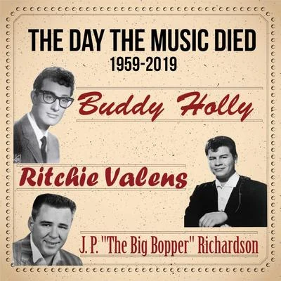 Ritchie Valens The Day the Music Died 1959-2019 (Buddy Holly, Ritchie Valens and J. P. "The Big Bopper" Richardson)