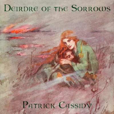 Deirdre of the Sorrows 專輯 Patrick Cassidy