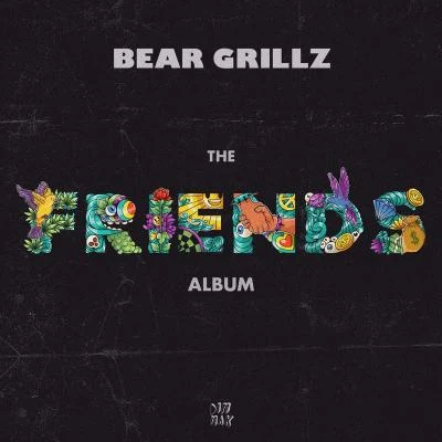 Friends: The Album 专辑 Bear Grillz