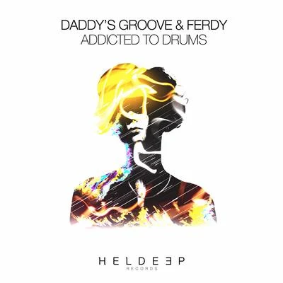 Ferdy/Daddys Groove Addicted To Drums