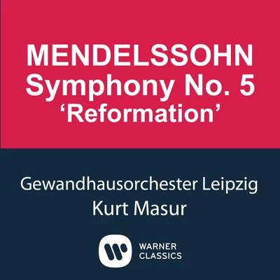 Mendelssohn: Symphony No.5 &#x27;Reformation&#x27; 专辑 Kurt Masur