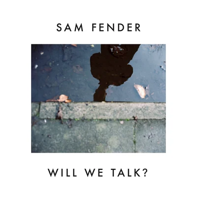 Will We Talk? 专辑 Sam Fender