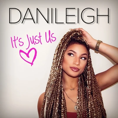 DaniLeighKES Its Just Us - Single