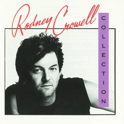 The Rodney Crowell Collection 专辑 Rodney Crowell